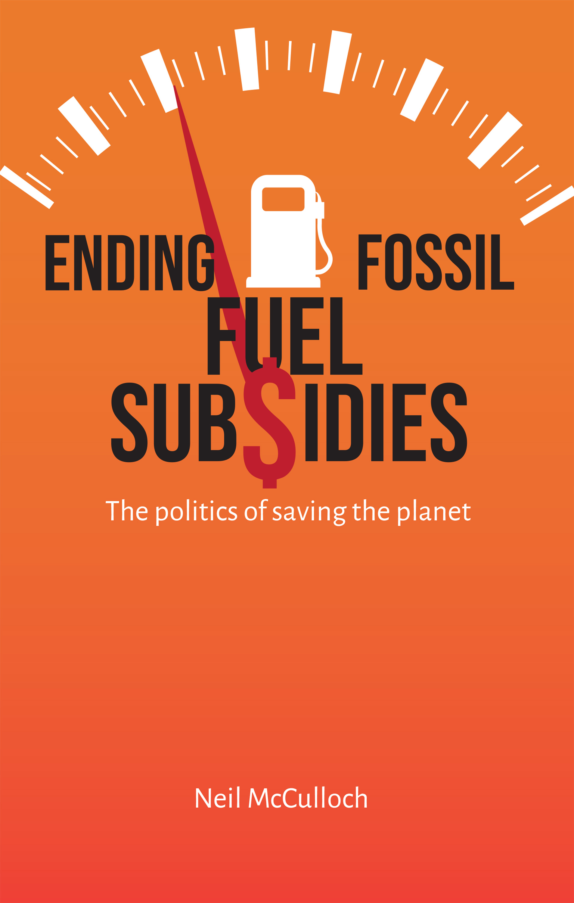 Ending Fossil Fuel Subsidies: the politics of saving the planet - Dr. Neil McCulloch